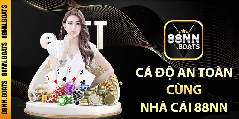 Cá độ an toàn cùng nhà cái 88NN