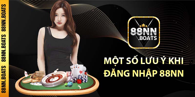 Một số lưu ý khi đăng nhập 88NN