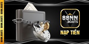 Nạp tiền 88NN nhận ưu đãi ngập tràn